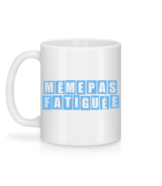 Aperçu: Même Pas Fatiguée - Mug en céramique blanc - Blanc - Derrière