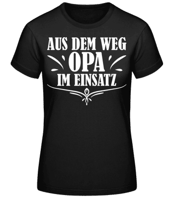 Aus Dem Weg Opa Im Einsatz - Frauen Basic T-Shirt - Schwarz - Vorne