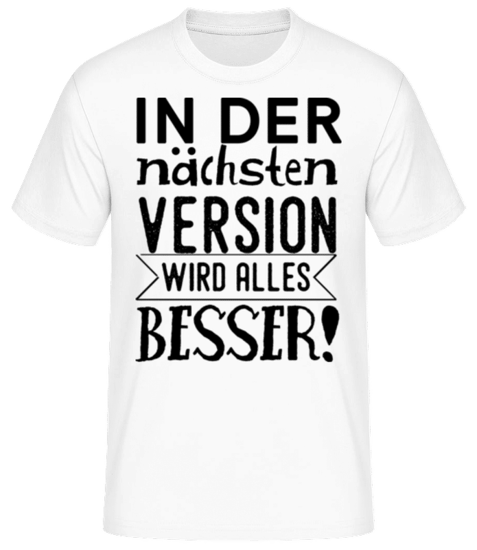 Vorschau: Die Nächste Version Wird Besser - Männer Basic T-Shirt - Weiß - Vorne
