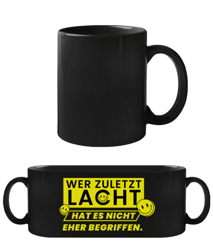 Vorschau: Wer Zuletzt Lacht - Schwarze Tasse - Schwarz - Vorne