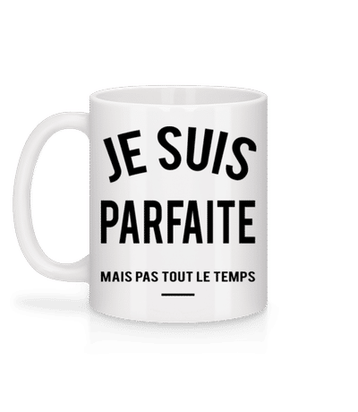 Je Suis Parfaite - Mug en céramique blanc - Blanc - Derrière