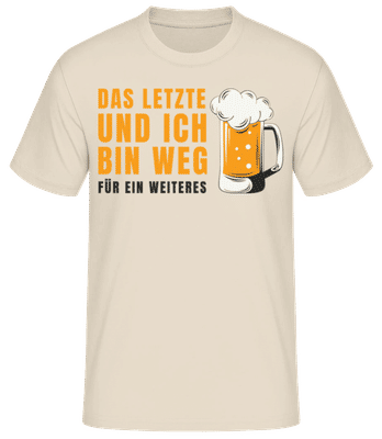 Das Letzte Und Ich Bin Weg - Männer Basic T-Shirt - Creme - Vorne