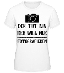 Der Tut Nix Nur Fotografieren · Frauen T-Shirt B&C