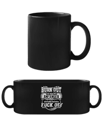 Burn Out Fuck Off · Schwarze Tasse