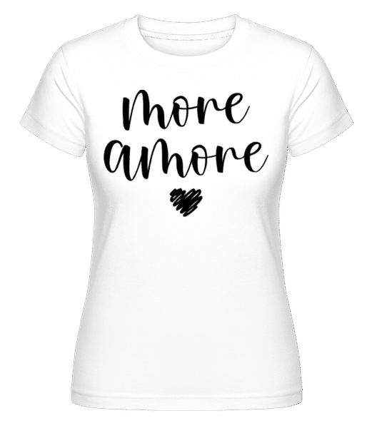 Aperçu: More Amore -  T-shirt Shirtinator femme - Blanc - Devant
