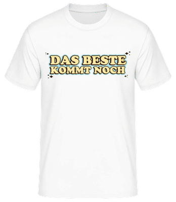 Das Beste Kommt Noch - Männer Basic T-Shirt - Weiß - Vorne
