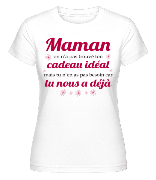 Aperçu: Maman On N’a Pas Trouvé Ton-cadeau -  T-shirt Shirtinator femme - Blanc - Devant