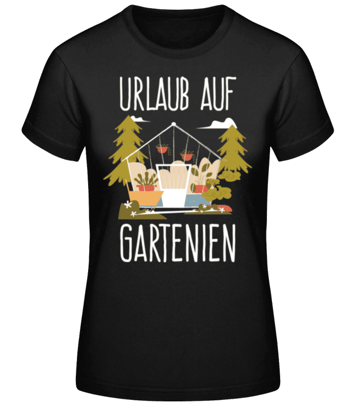Vorschau: Urlaub Auf Gartenien - Frauen Basic T-Shirt - Schwarz - Vorne