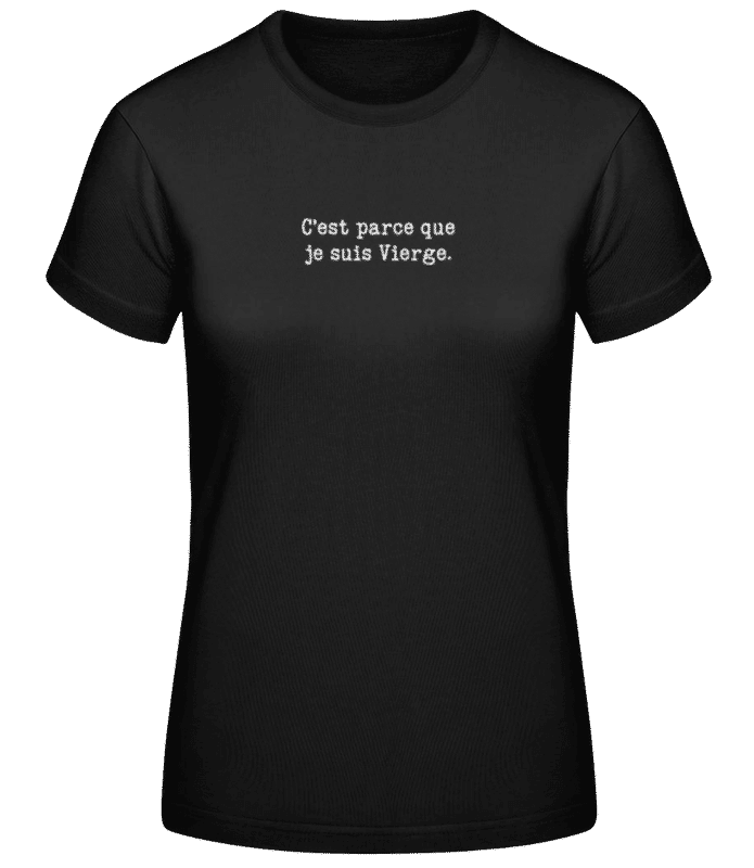 Aperçu: C’est Parce Que Je Suis Vierge - T-shirt standard Femme - Noir - Devant