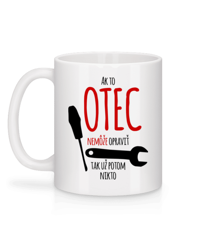 Náhľad: Ak otec nemožno opraviť - Keramický hrnček - Biela - Za