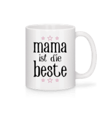 Mama Ist Die Beste - Tasse - Weiß - Vorne