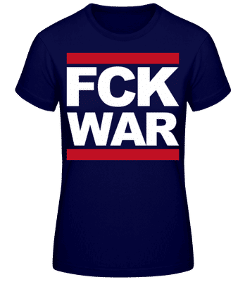 FCK WAR - Women's Basic T-Shirt - Navy - Front
