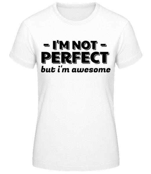 Aperçu: I'm Not Perfect - T-shirt standard Femme - Blanc - Devant