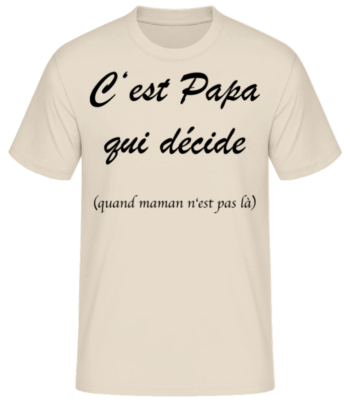 Aperçu: Papa Décide - T-shirt standard Homme - Crème - Devant