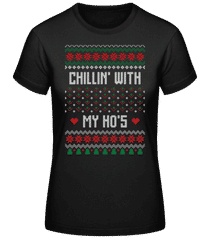 Chillin With My Hos · Frauen Basic T-Shirt