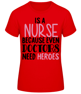 Nurses Heroes - Frauen Basic T-Shirt - Rot - Vorne