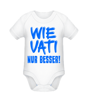 Wie Vati, Nur Besser! - Baby Bio Strampler - Weiß - Vorne
