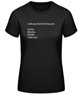 I Speak Fluent Italian - Women's Basic T-Shirt - Black - Front