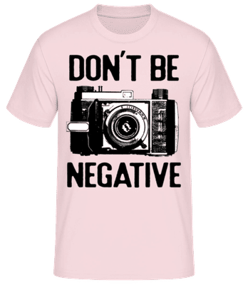 Dont Be Negative - T-shirt standard Homme - Rose - Devant