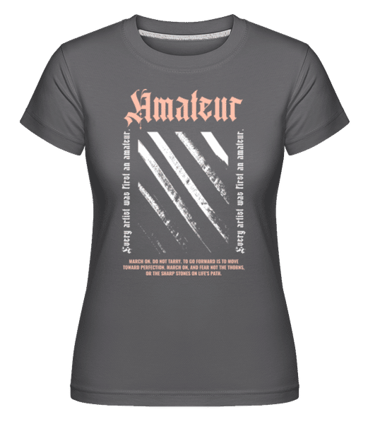 Preview: Amateur -  Shirtinator Women's T-Shirt - Anthracite - Front
