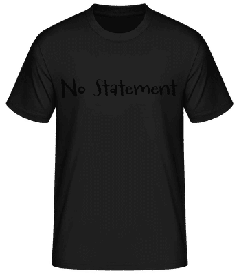 No Statement - Männer Basic T-Shirt - Schwarz - Vorne