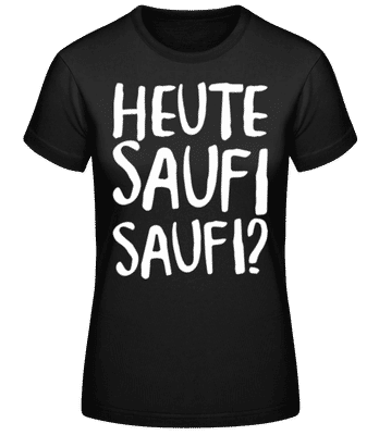 Mallorca Heute Saufi Saufi - Frauen Basic T-Shirt - Schwarz - Vorne