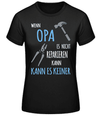 Wenn Opa Nicht Reparieren Kann 3 · Frauen T-Shirt B&C