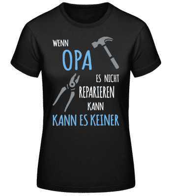 Wenn Opa Nicht Reparieren Kann 3 - Frauen T-Shirt B&C - Schwarz - Vorne