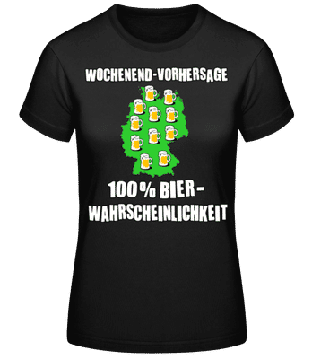 Wochenend Vorhersage Bier - Frauen Basic T-Shirt - Schwarz - Vorne