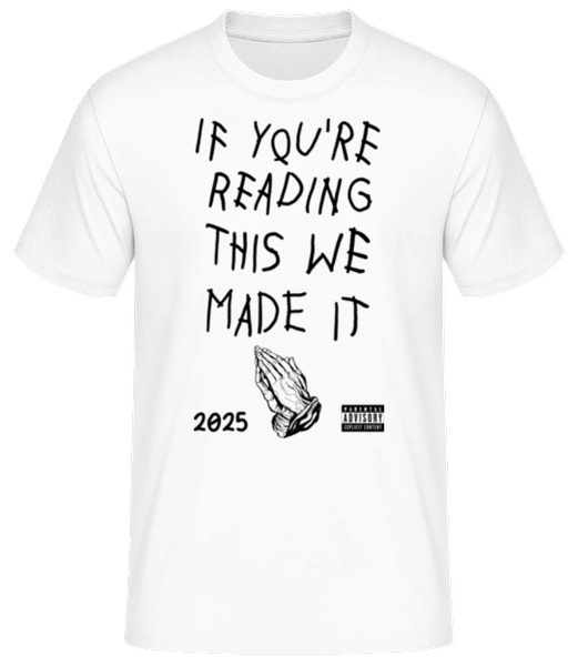Aperçu: If You're Reading This We Made It 2025 - T-shirt standard Homme - Blanc - Devant