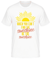 When You Can't Find The Sunshine · Männer T-Shirt B&C