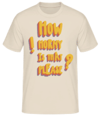How Horny Is That Please - Männer Basic T-Shirt - Creme - Vorne