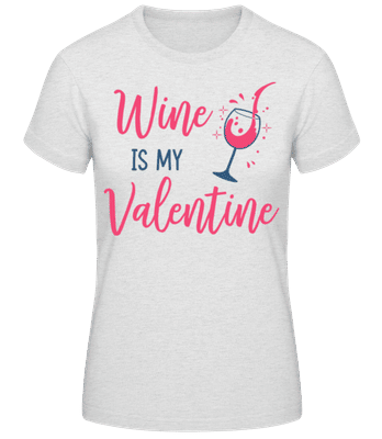Wine Is My Valentine - Dámske basic tričko - Melírovo šedá - Predné