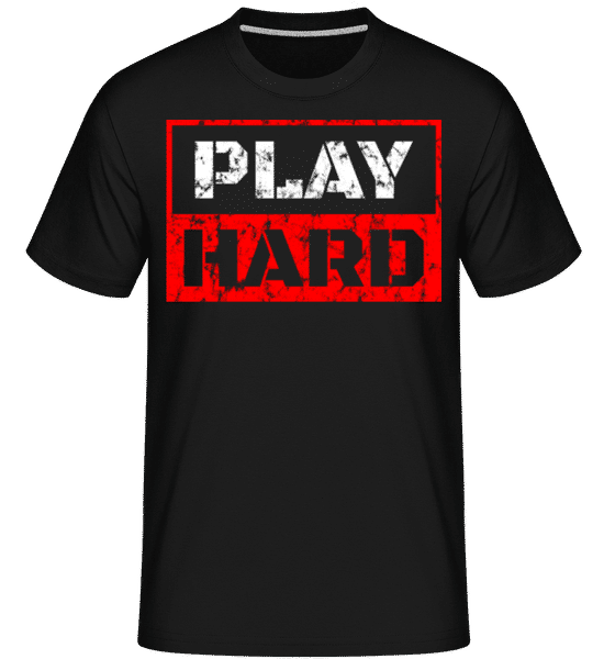 Aperçu: Play Hard -  T-Shirt Shirtinator homme - Noir - Devant