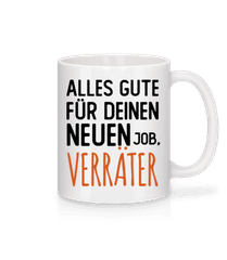 Alles Gute Für Deinen Neuen Job Verräter · Tasse