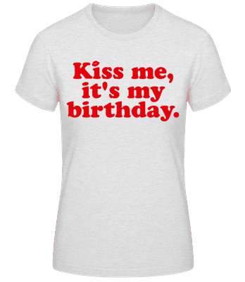 Kiss Me It's My Birthday - Women's Basic T-Shirt - Heather grey - Front