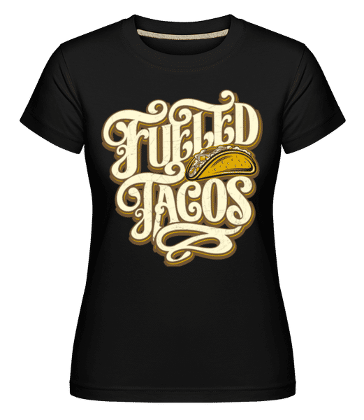 Aperçu: Fueled Tacos -  T-shirt Shirtinator femme - Noir - Devant