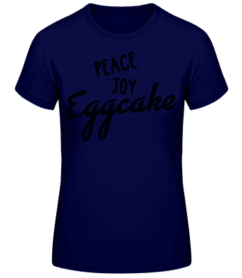 Peace Joy Eggcake - Frauen Basic T-Shirt - Marine - Vorne