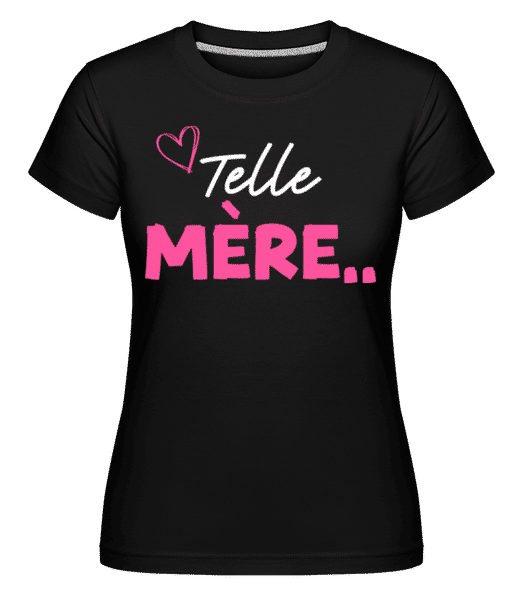 Aperçu: Telle Mère -  T-shirt Shirtinator femme - Noir - Devant