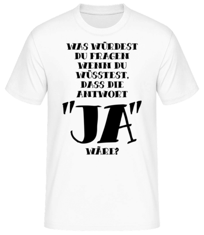 Vorschau: Was Würdest Du Fragen? - Männer Basic T-Shirt - Weiß - Vorne