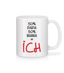 50% Papa, 50% Mama - ICH · Tasse