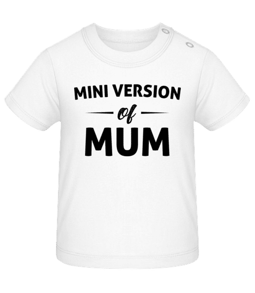 Aperçu: Mini Version Of Mum - T-shirt Bébé - Blanc - Devant