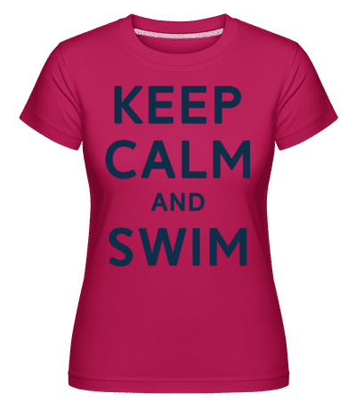 Keep Calm And Swim -  T-shirt Shirtinator femme - Magenta - Devant