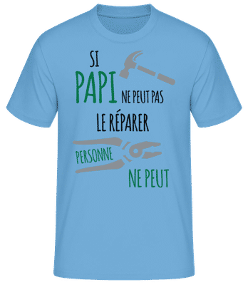Si Papi Ne Peut Pas Réparer - T-shirt standard Homme - Bleu clair - Devant