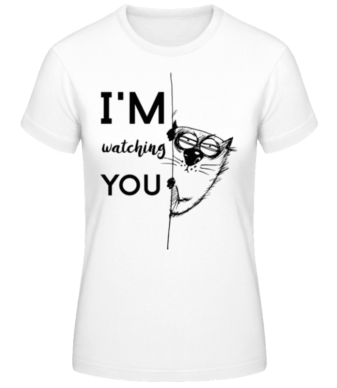 Vorschau: I Am Watching You - Frauen Basic T-Shirt - Weiß - Vorne
