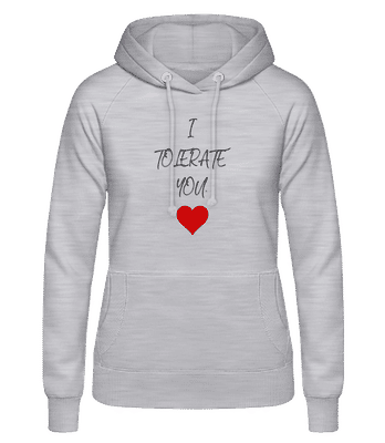 I Tolerate You - Dámska mikina - Melírovo šedá - Predné