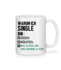 Warum Ich Single Bin - Tasse - Weiß - Vorne