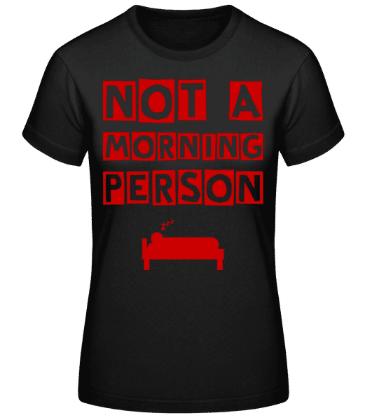 Aperçu: Not A Morning Person - T-shirt standard Femme - Noir - Devant