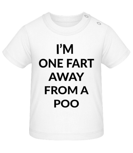 Aperçu: One Fart Away From A Poo - T-shirt Bébé - Blanc - Devant