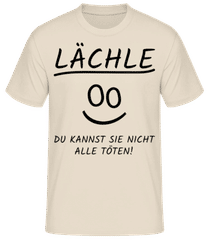 Lächle Du Kannst Nicht Alle Töten · Männer Basic T-Shirt
